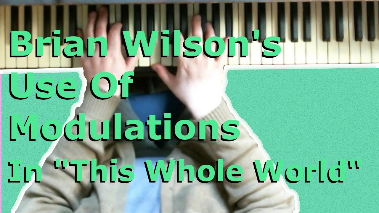 Brian Wilson's Modulations in "This Whole World" - The Genius Of...Episode One