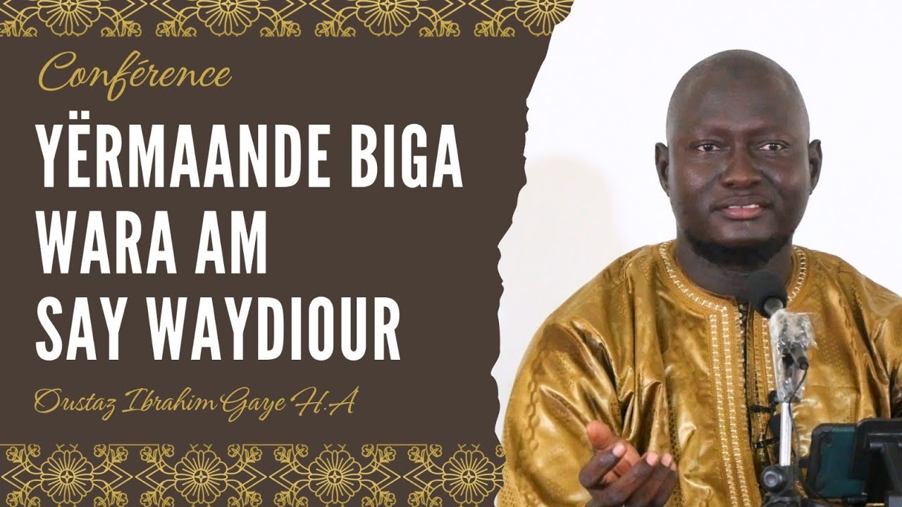 CONFÉRENCE : LA BIENFAISANCE ENVERS LES PARENTS || OUSTAZ IBRAHIMA GAYE H.A || 22 Aout 2023