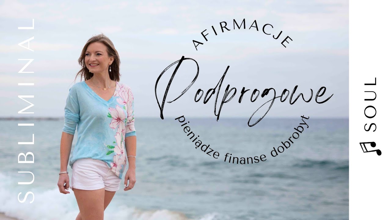 AFIRMACJE PODPROGOWE SOUL finanse, pieniądze, dobrobyt