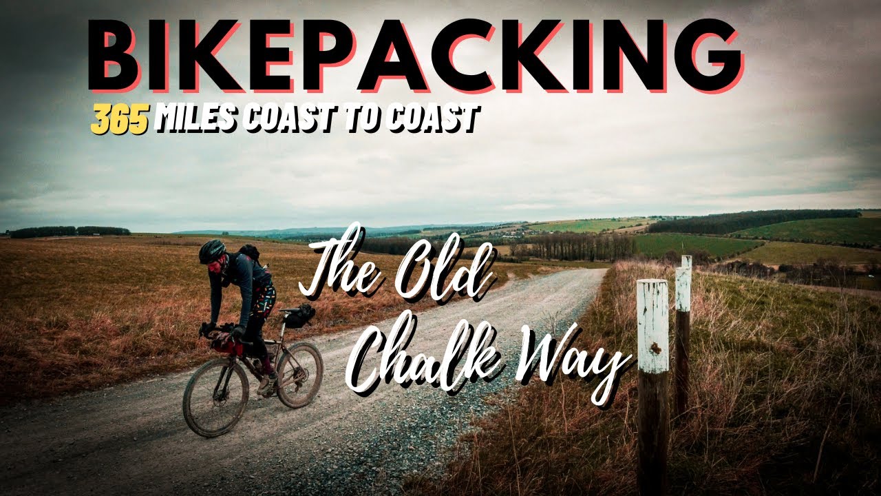 BIKEPACKING THE OLD CHALK WAY A 365 MILE COAST TO COAST ADVENTURE