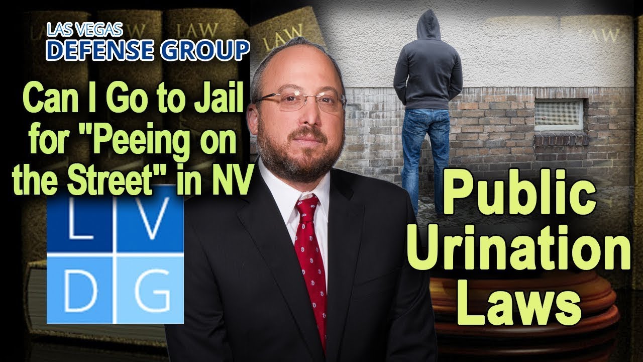 Public Urination laws in Nevada -- "Can I go to jail for "peeing on the street" in Las Vegas?"