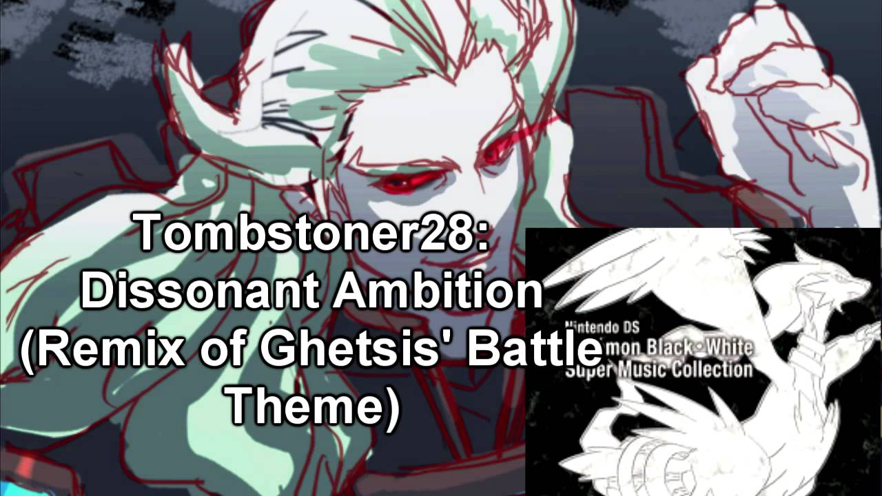 Remix: Vs. Ghetsis ~ Dissonant Ambitions