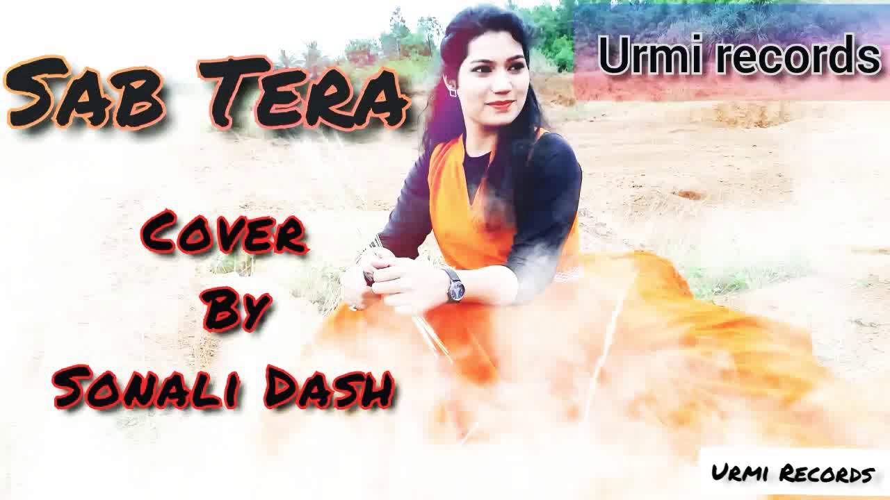 Sab Tera | Baaghi |Female Cover| Sonali Dash | Armaan Malic | Shraddha Kapoor |