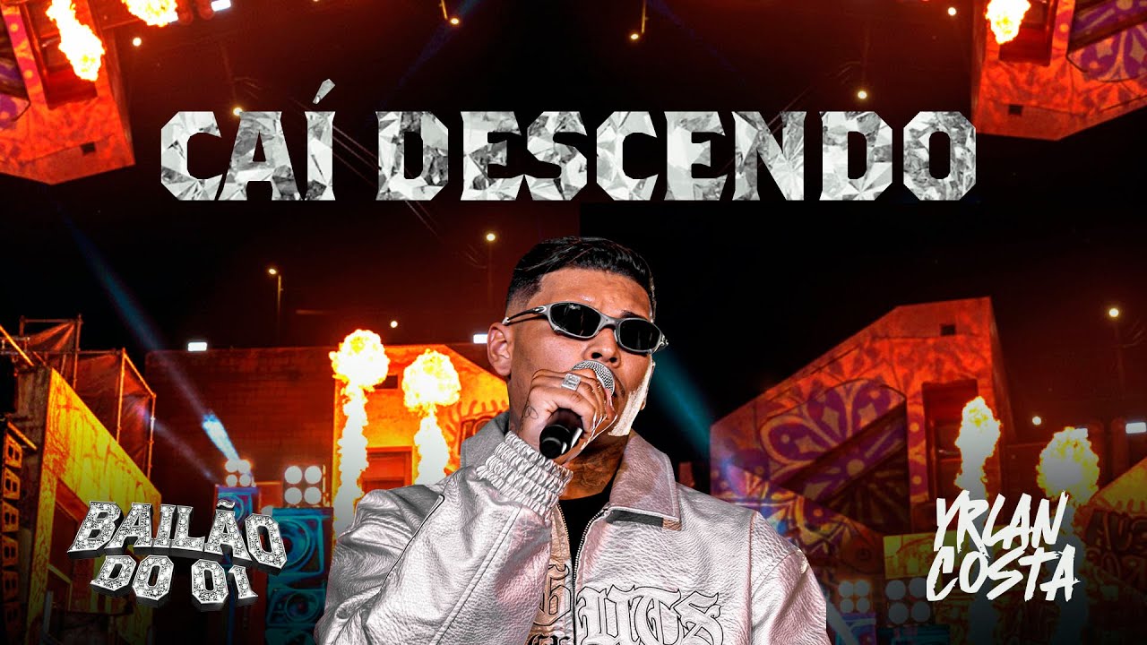 Yrlan Costa – CAI DESCENDO | Bailão do 01