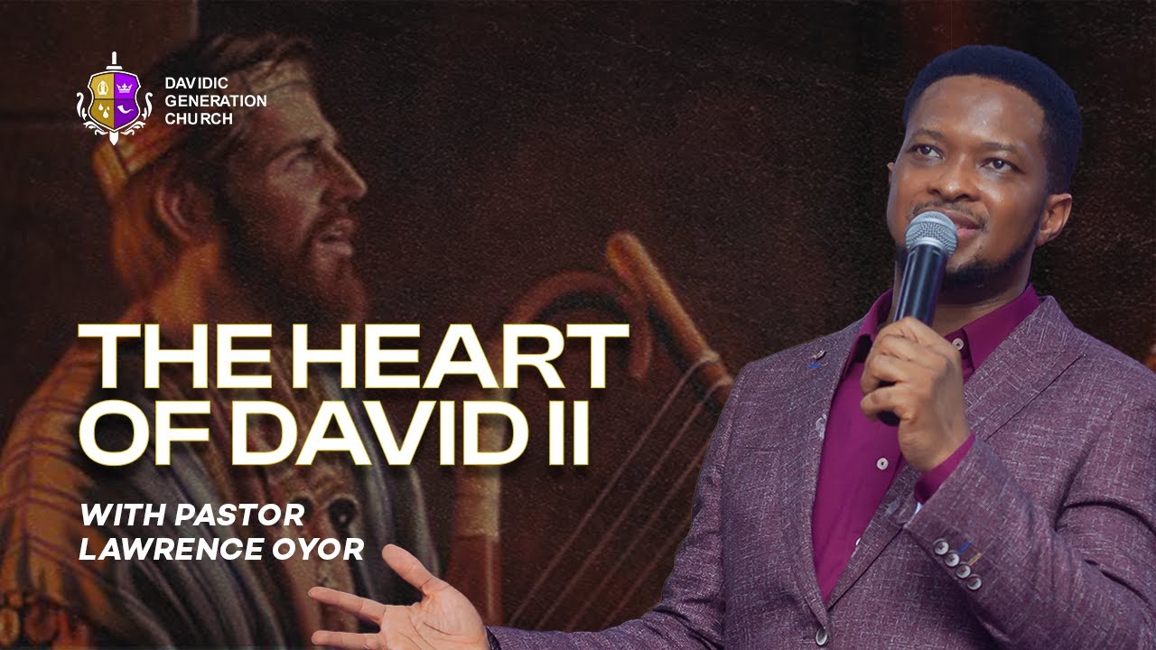 THE HEART OF DAVID (PART 2)┃DGC SUNDAY SERVICE┃PASTOR LAWRENCE OYOR