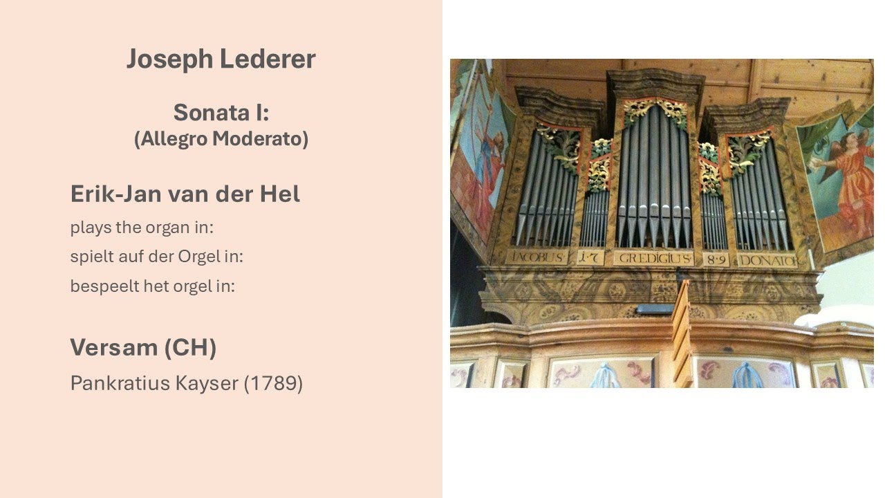 Joseph Lederer. Sonata I, Allegro Moderato. Erik-Jan van der Hel, Organ/Orgel in Versam (CH)
