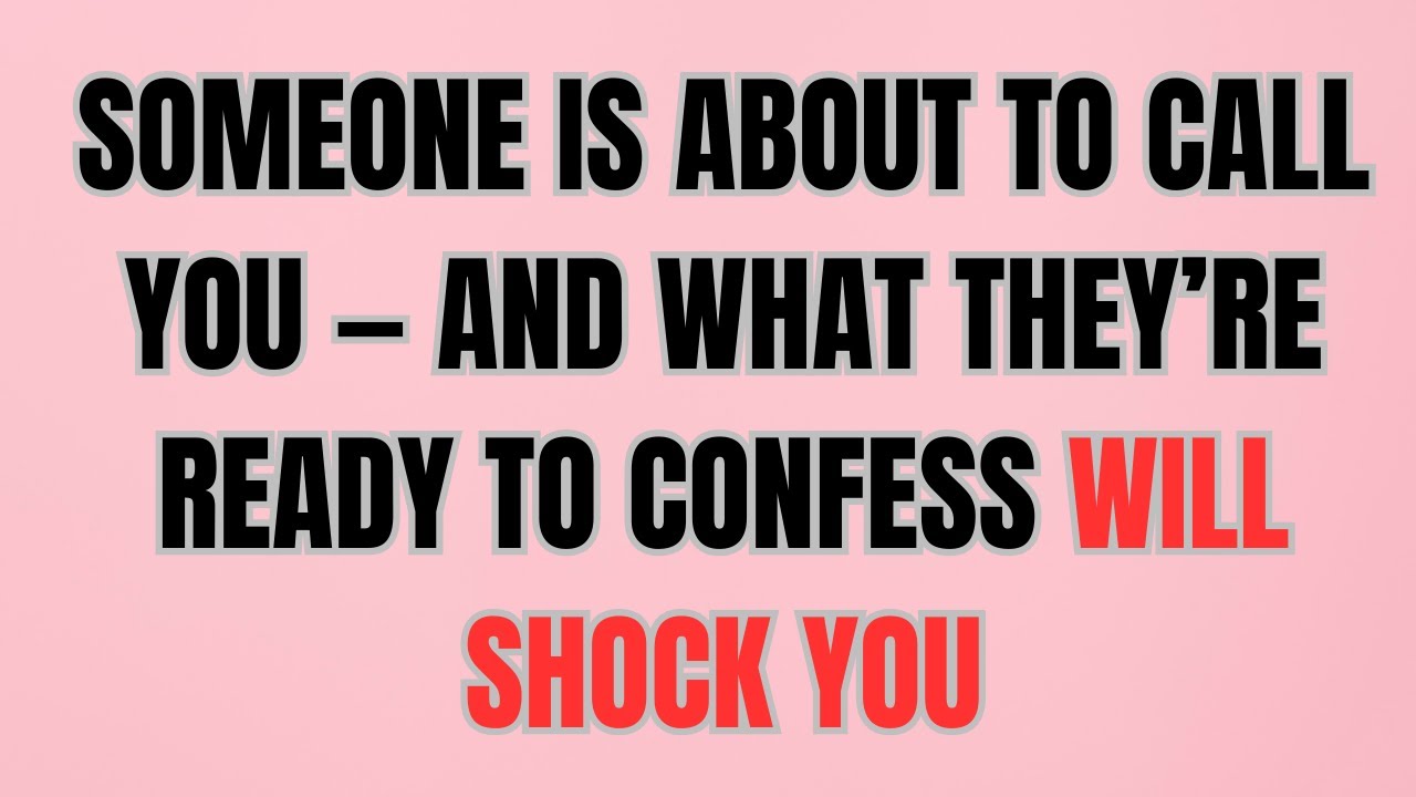 SOMEONE IS ABOUT TO CALL YOU — AND WHAT THEY’RE READY TO CONFESS WILL SHOCK YOU | PsychologyRoutine