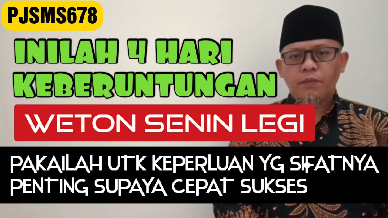 Inilah 4 Hari Keberuntungan Bagi Weton Senin Legi | PJSMS678