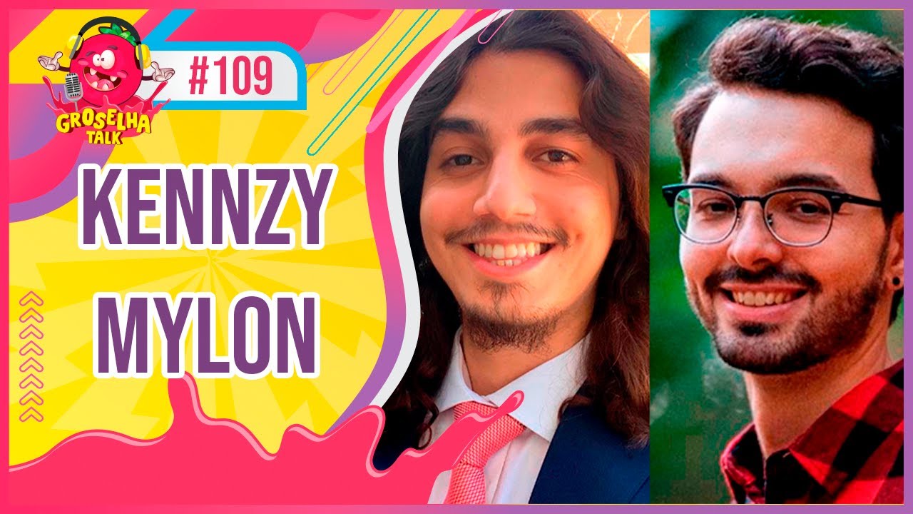 KENNZY E MYLON - Groselha Talk #109