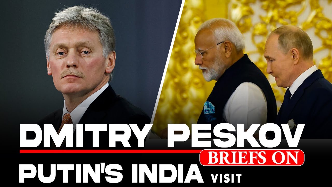 Kremlin spokesman Dmitry Peskov press briefing ahead of Russian President Putin's India visit