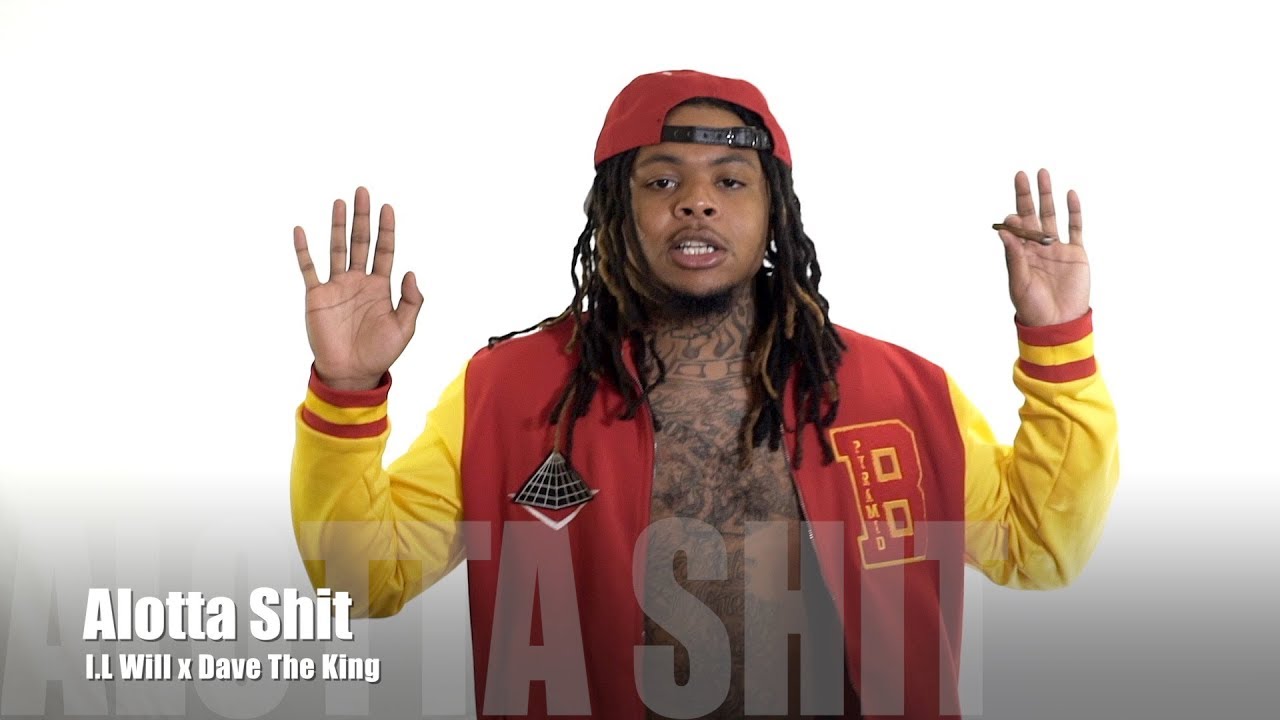 I.L Will x Dave The King - Alotta Shit (Music Video)