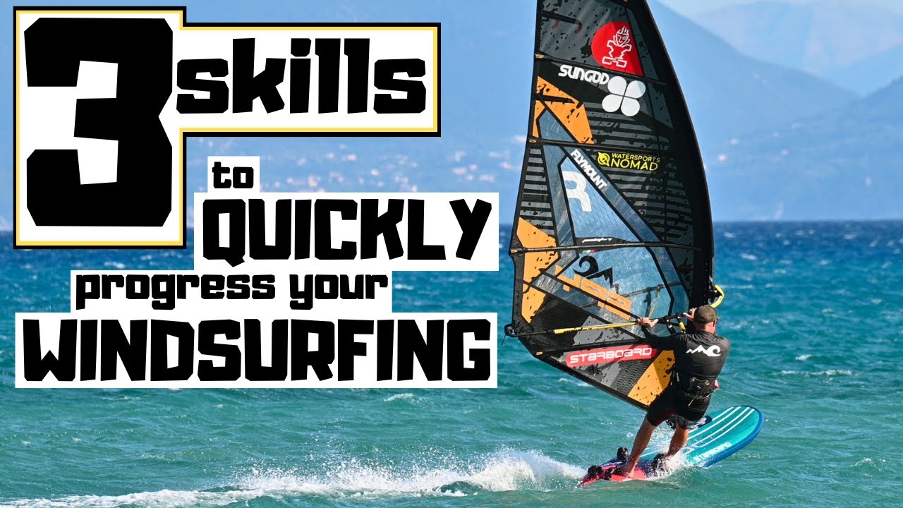 3 skills to quickly improve your windsurfing! #windsurfing
