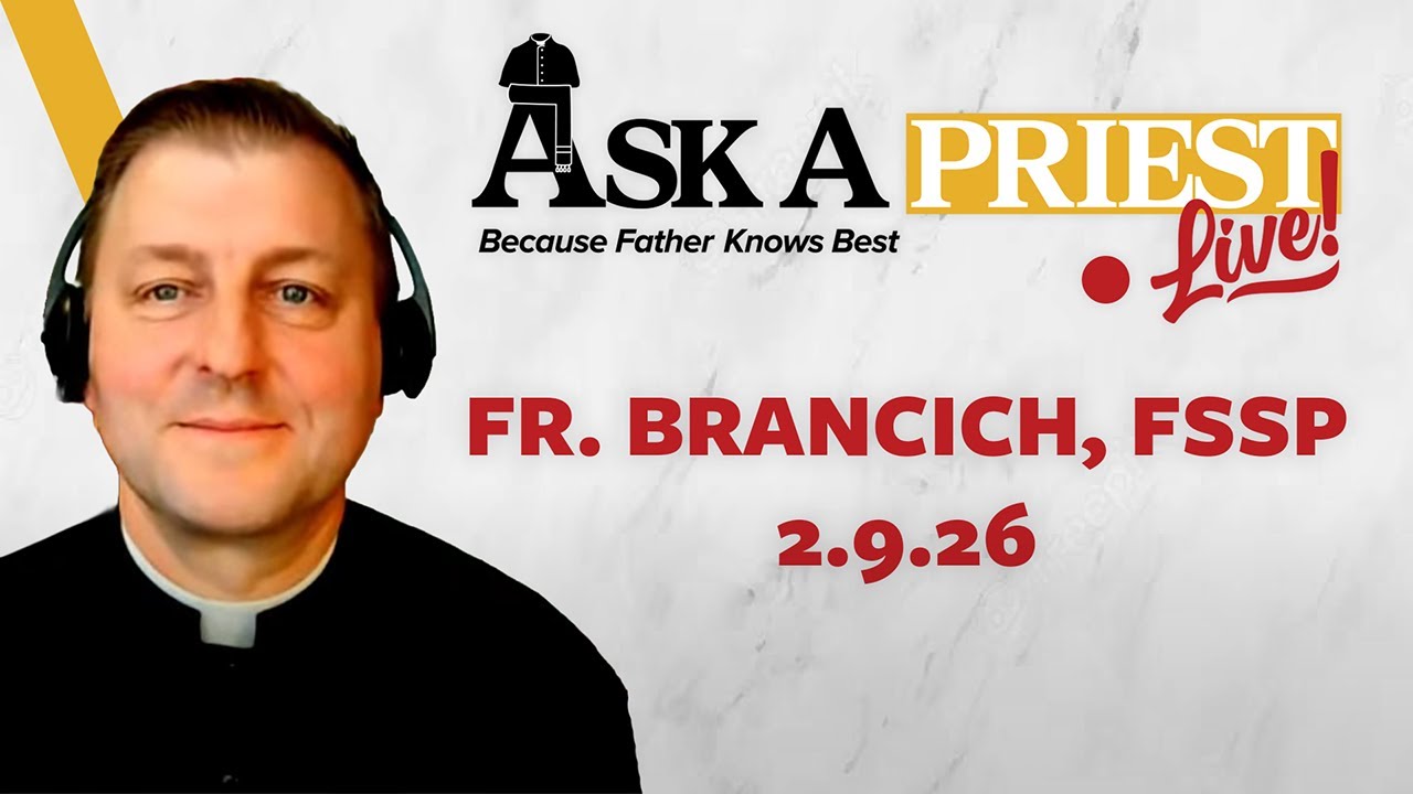 Ask A Priest Live 2/9/26 - Open Q&A with Fr. John Brancich, FSSP