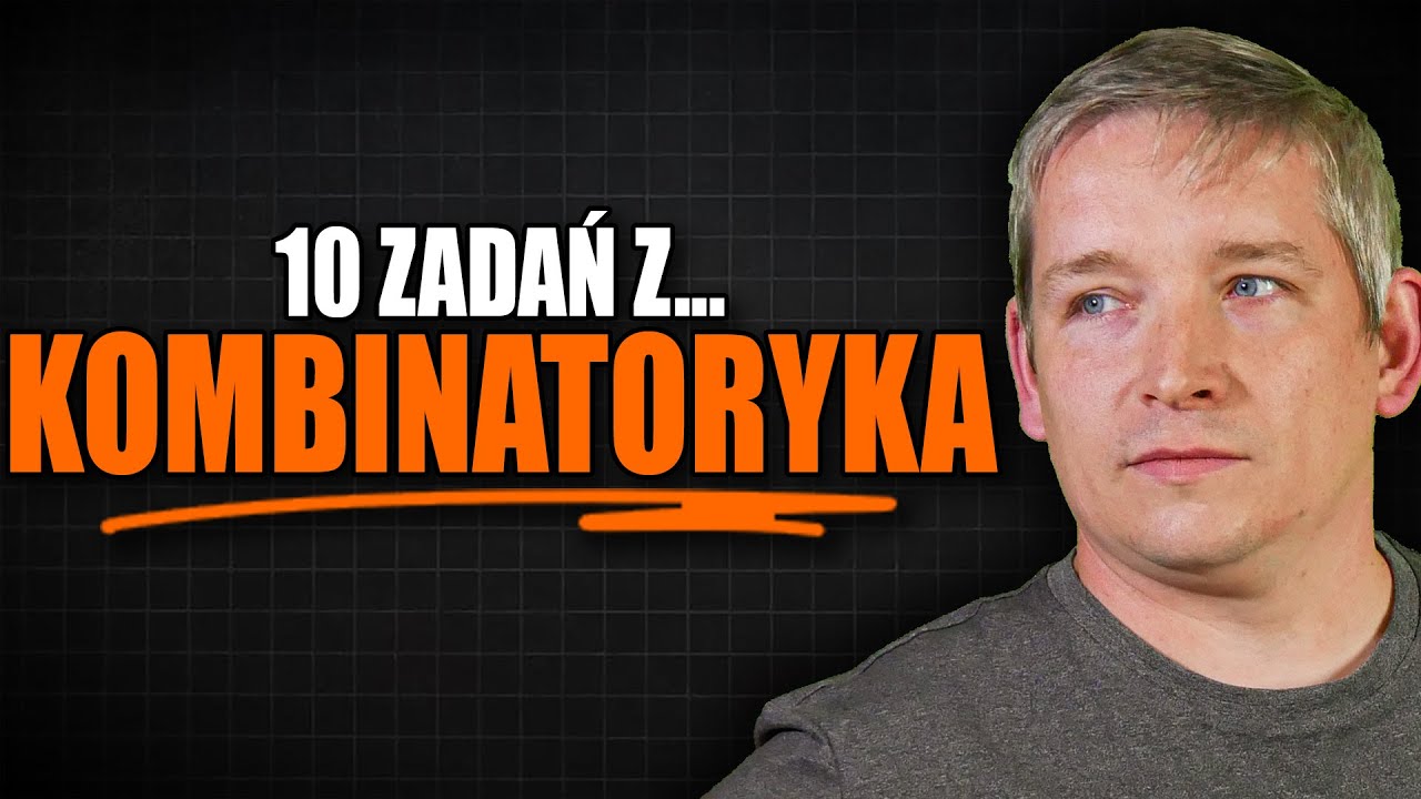Kombinatoryka - Te zadania pojawiały się na maturze (Rozszerzenie)
