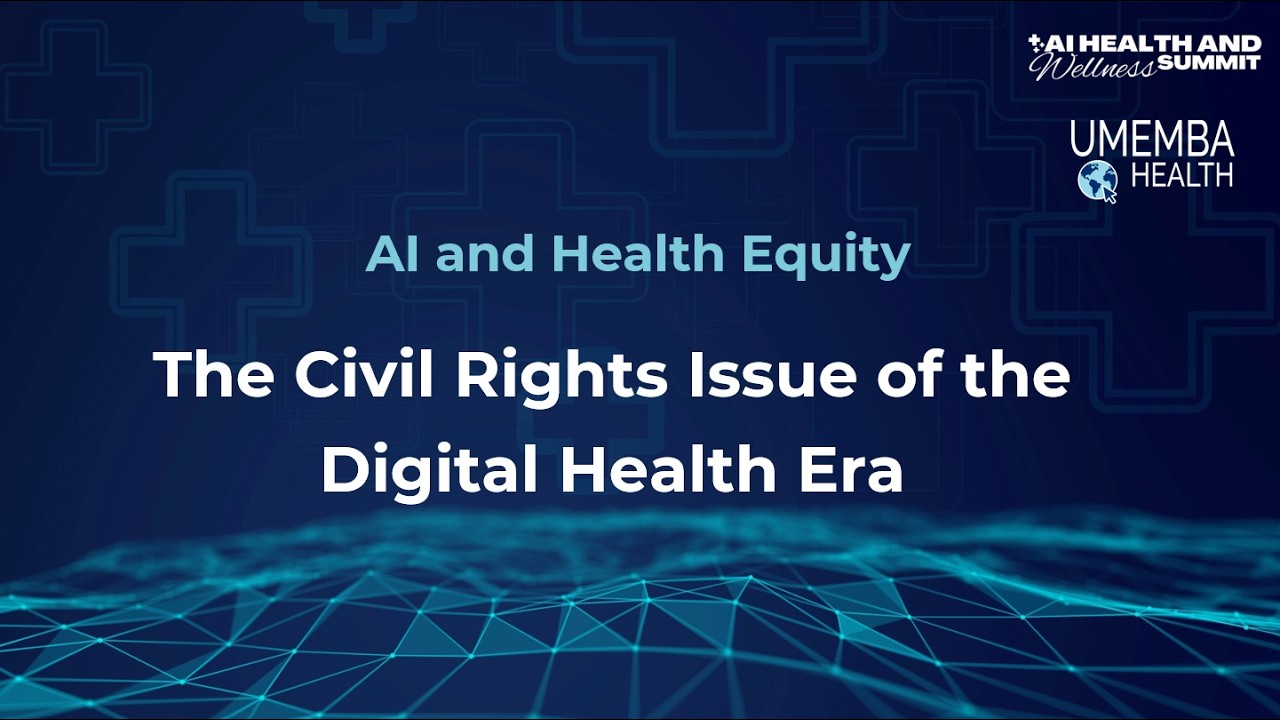 AI and Health Equity: The Civil Rights Issue of the Digital Health Era | Quisha Umemba