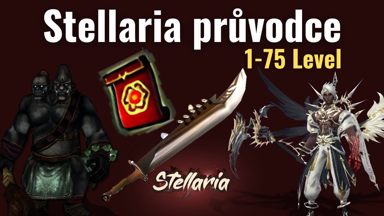 Stellaria průvodce - 1-75 level - JAK ZAČ&Iacute;T?