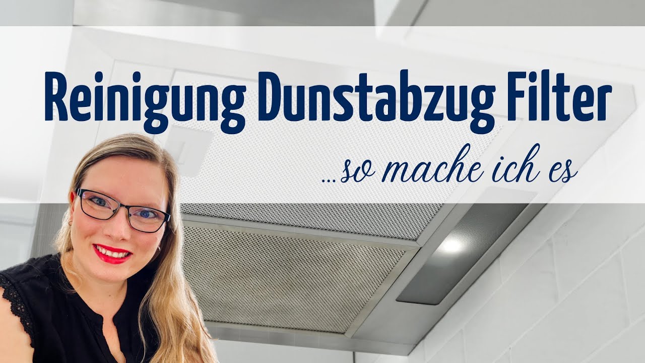 Dunstabzugshaube Filter reinigen - so mache ich es 