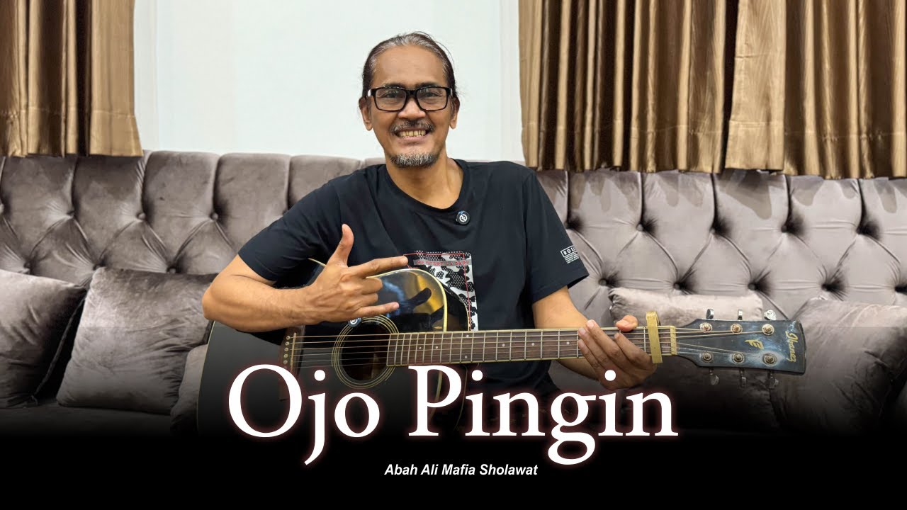 OJO PINGIN - CIPTAAN ABAH ALI MAFIA SHOLAWAT