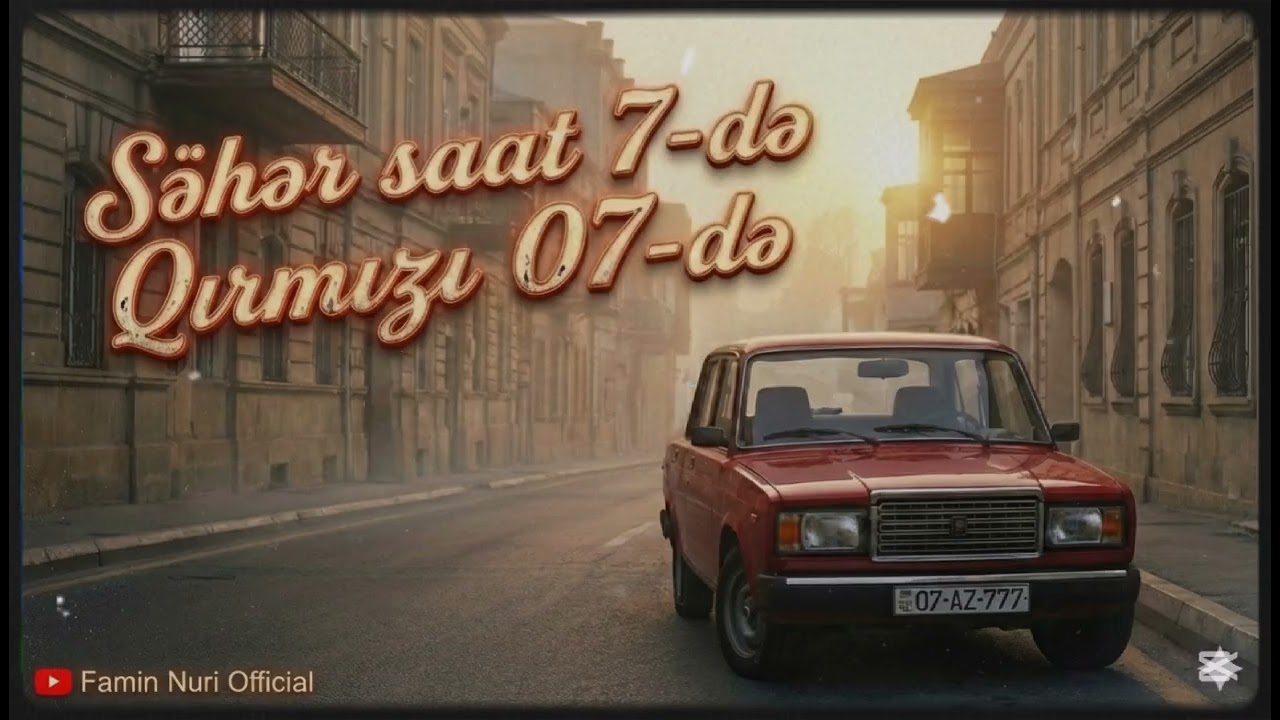 Səhər saat 7-də Qırmızı 07-də - 2026 Yeni Versiya Aİ Remix (Məlikməmməd)