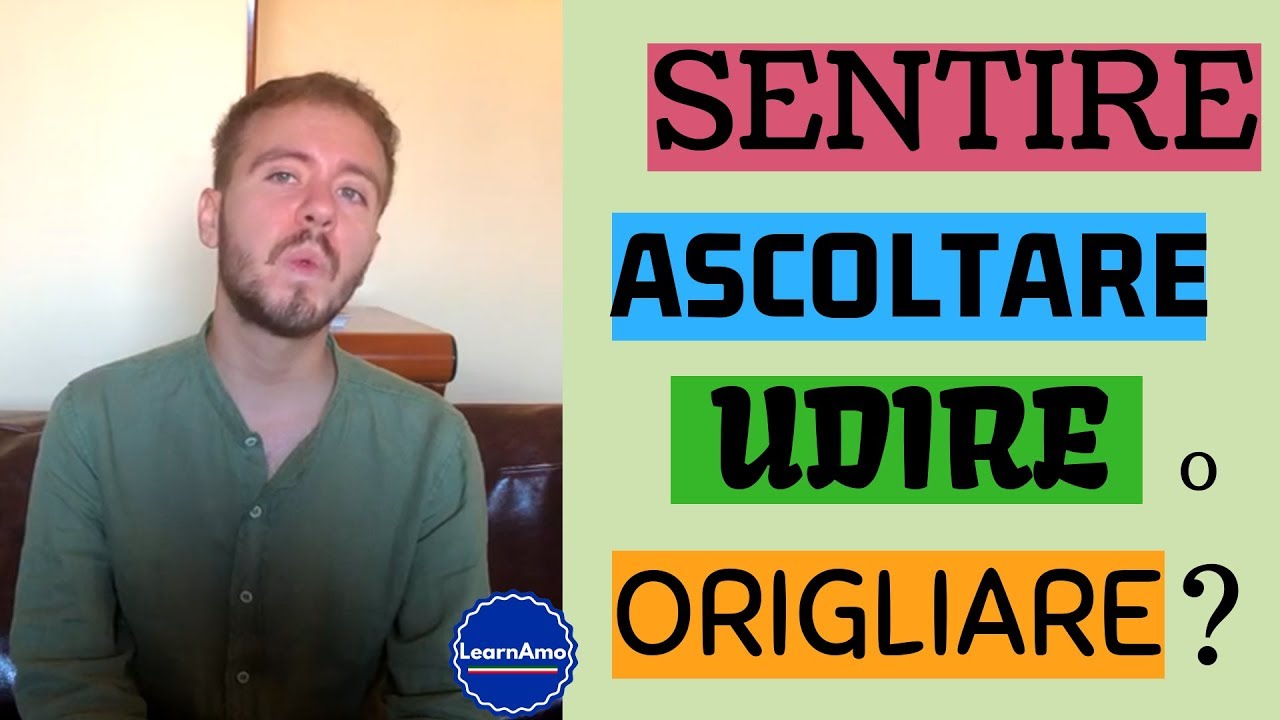 Sentire o ascoltare? Udire o origliare? Significato e uso! - Learn Italian verbs!
