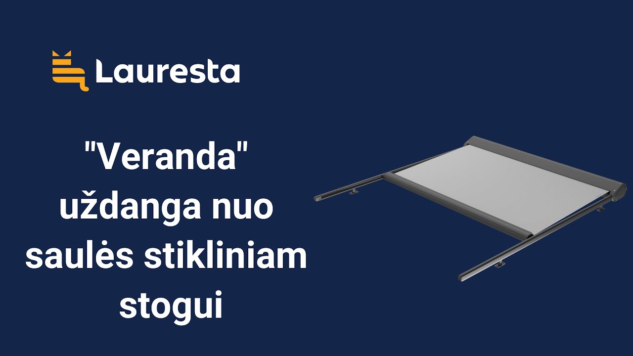 Uždanga nuo saulės - roletai, roletų sistema Veranda stikliniams pavėsinių stogams || LAURESTA