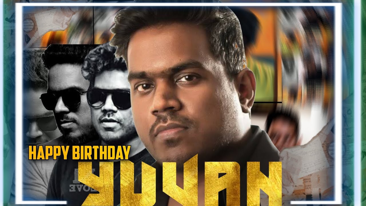 Yuvan Birthday WhatsApp Status|Yuvan Birthday Mashup|