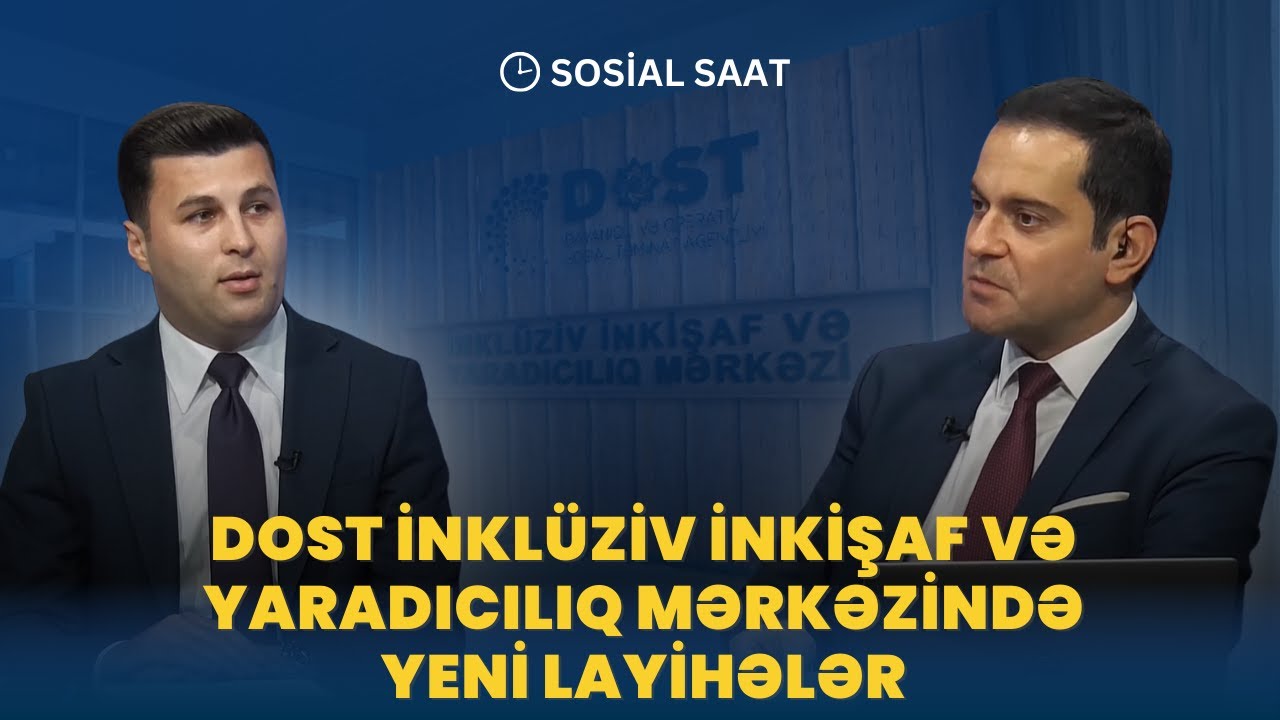 DOST İnklüziv İnkişaf və Yaradıcılıq Mərkəzində hansı yeniliklər olacaq? | Sosial saat - 19.01.2026