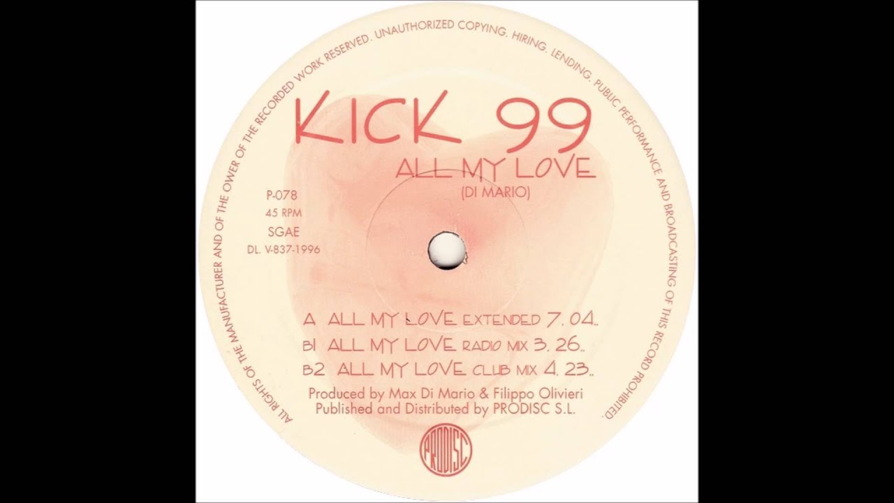 Kick 99 - All My Love (Extended Mix) (1996)