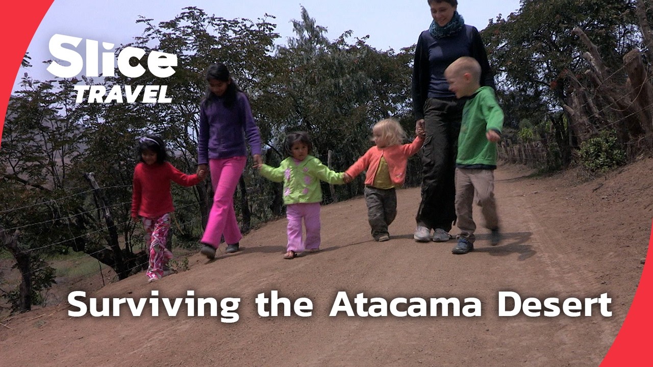 Living in the Atacama Desert: Surprising Solutions | SLICE TRAVEL | FULL DOC