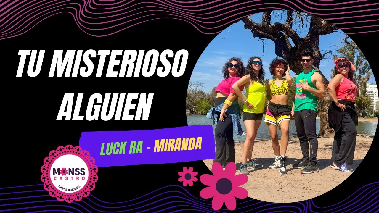 TU MISTERIOSO ALGUIEN - @Luck @MirandaOk - MONSS CASTRO DANCE CHANNEL