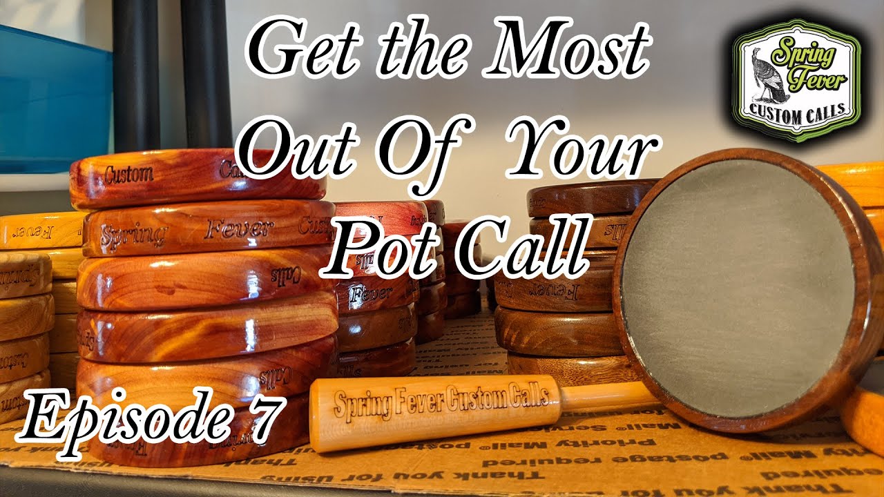 Get the Most Out of Your Pot Call!