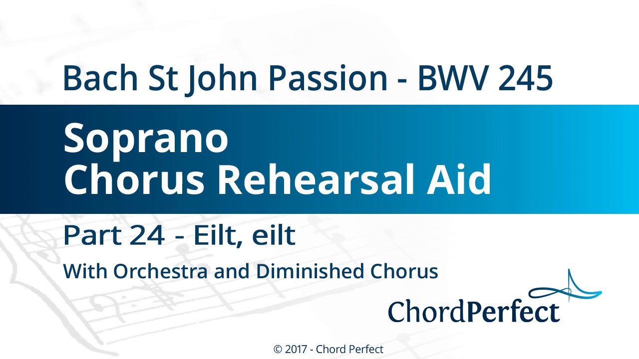 Bach's St John Passion Part 24 - Eilt, eilt - Soprano Chorus Rehearsal Aid