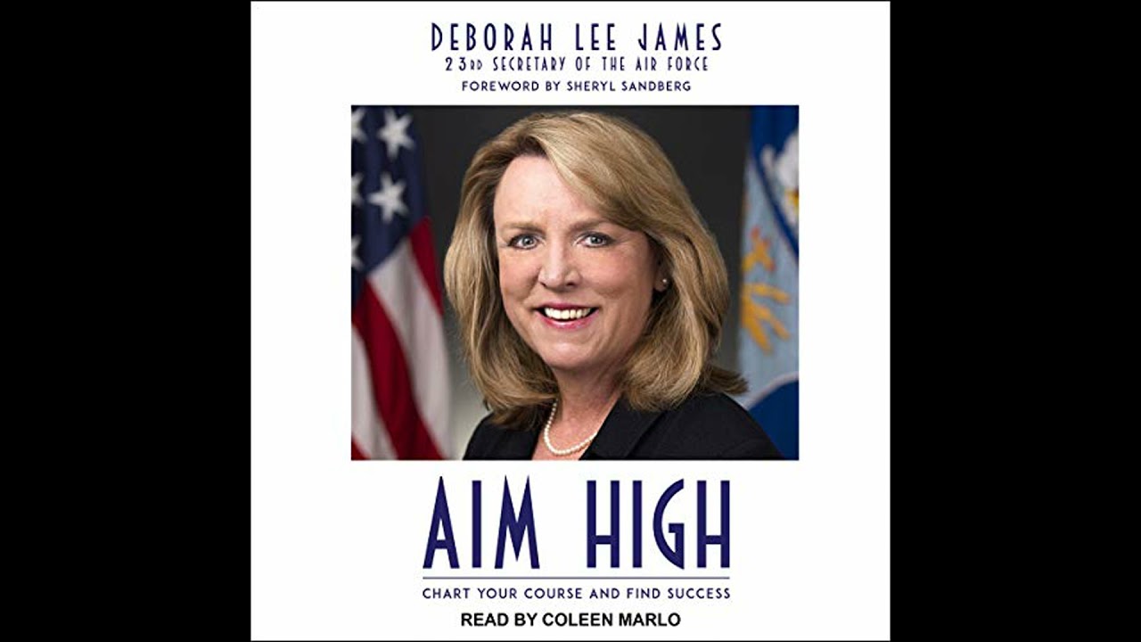 Aim High: Chart Your Course and Find Success by Deborah Lee James | Full Audiobook