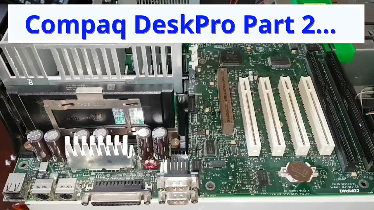 Восстановление Compaq Deskpro — Часть 2. Ретро-возрождение.
