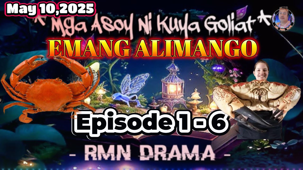 MGA ASOY NI KUYA GOLIAT * Ep.1- 6 *Emang Alimango * May 10,2025