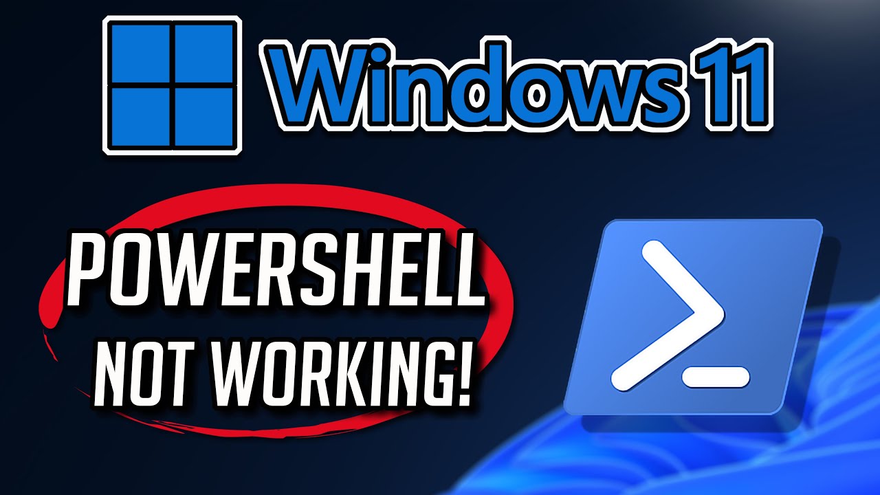 Powershell Not Working In Windows 11 FIX