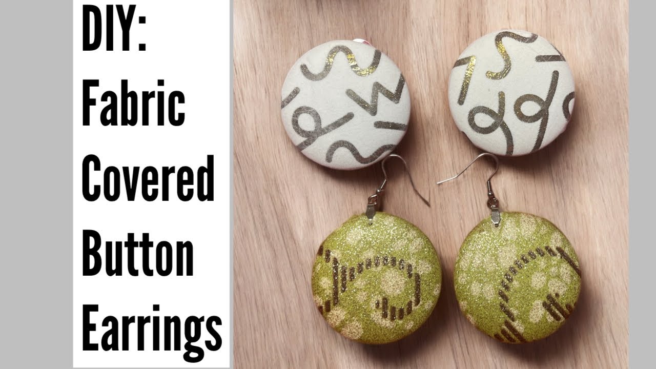 Two Designs for Fabric Button Earrings