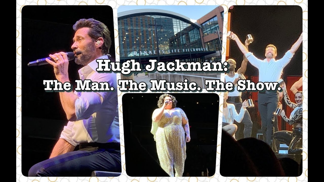 Hugh Jackman: The Man. The Music. The Show. - Indianapolis, IN