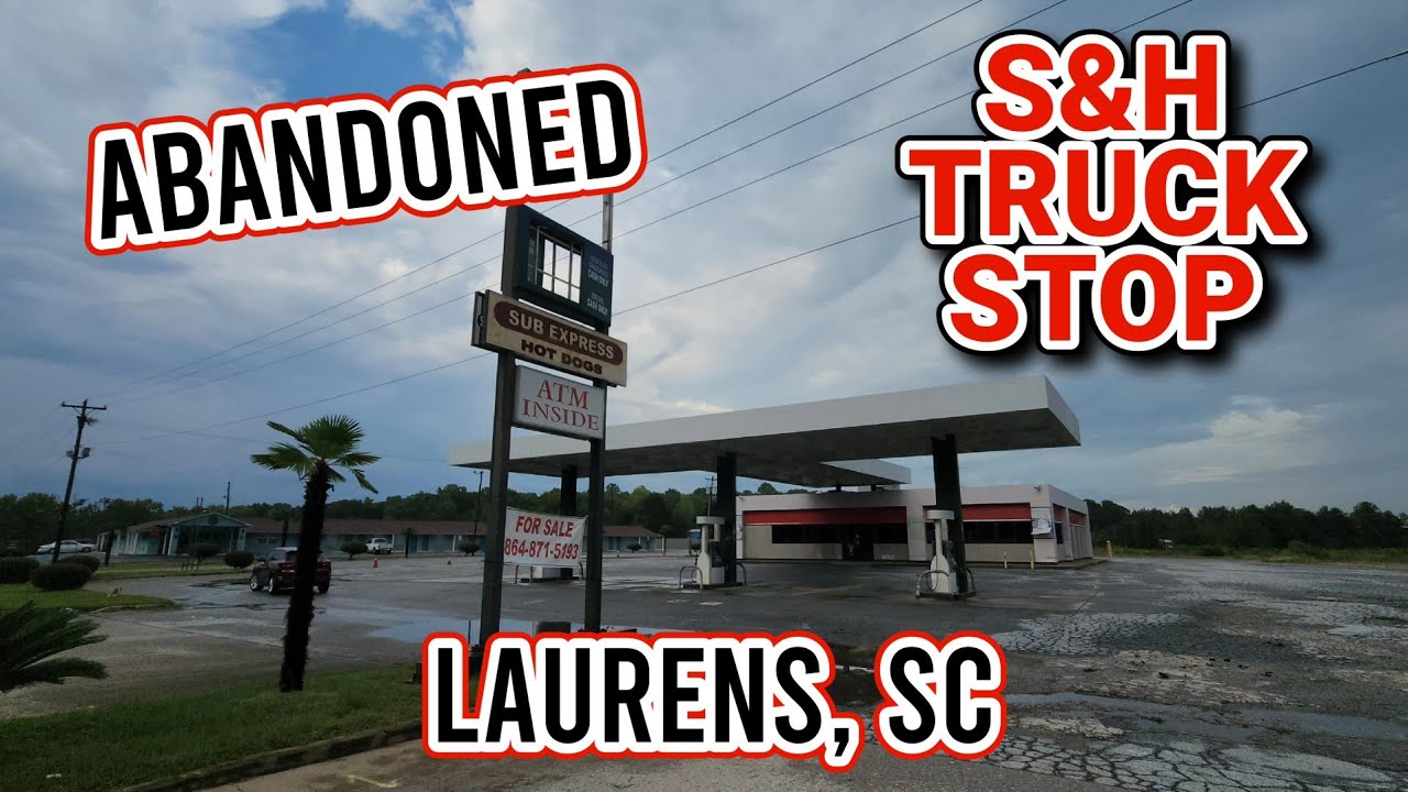 Abandoned S&H Truck Stop - Laurens, SC