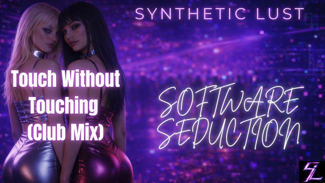 Synthetic Lust - Touch Without Touching (Club Mix)