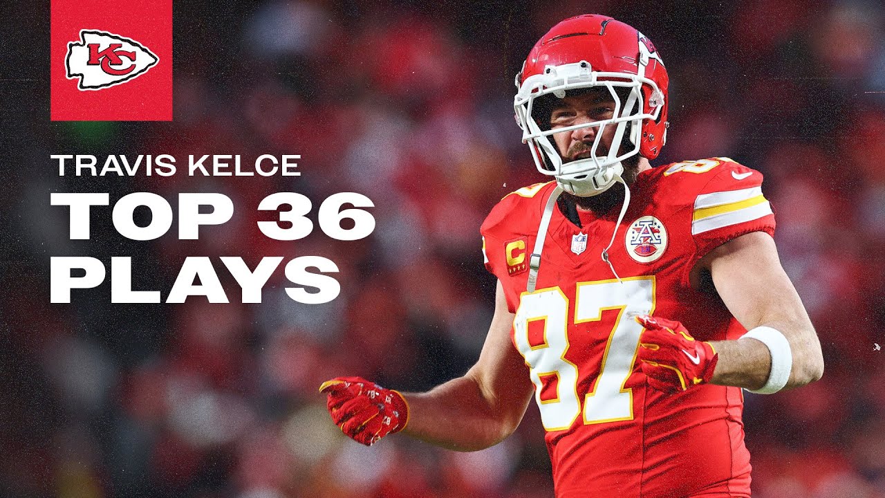Travis Kelce's' Top 36 Career Plays So Far