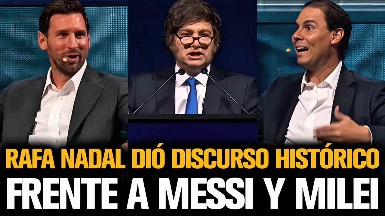 RAFA NADAL DIÓ DISCURSO HISTÓRICO FRENTE A MESSI Y MILEI