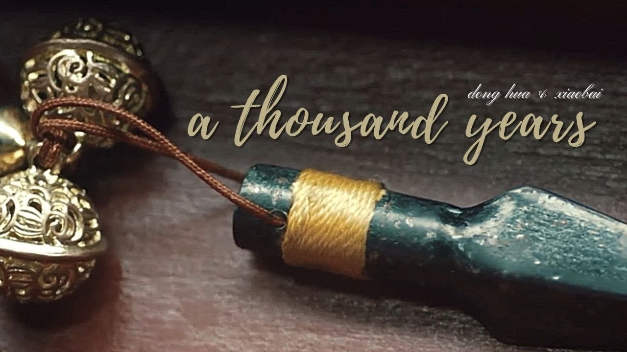 dong hua & bai fengjiu | a thousand years (remake)
