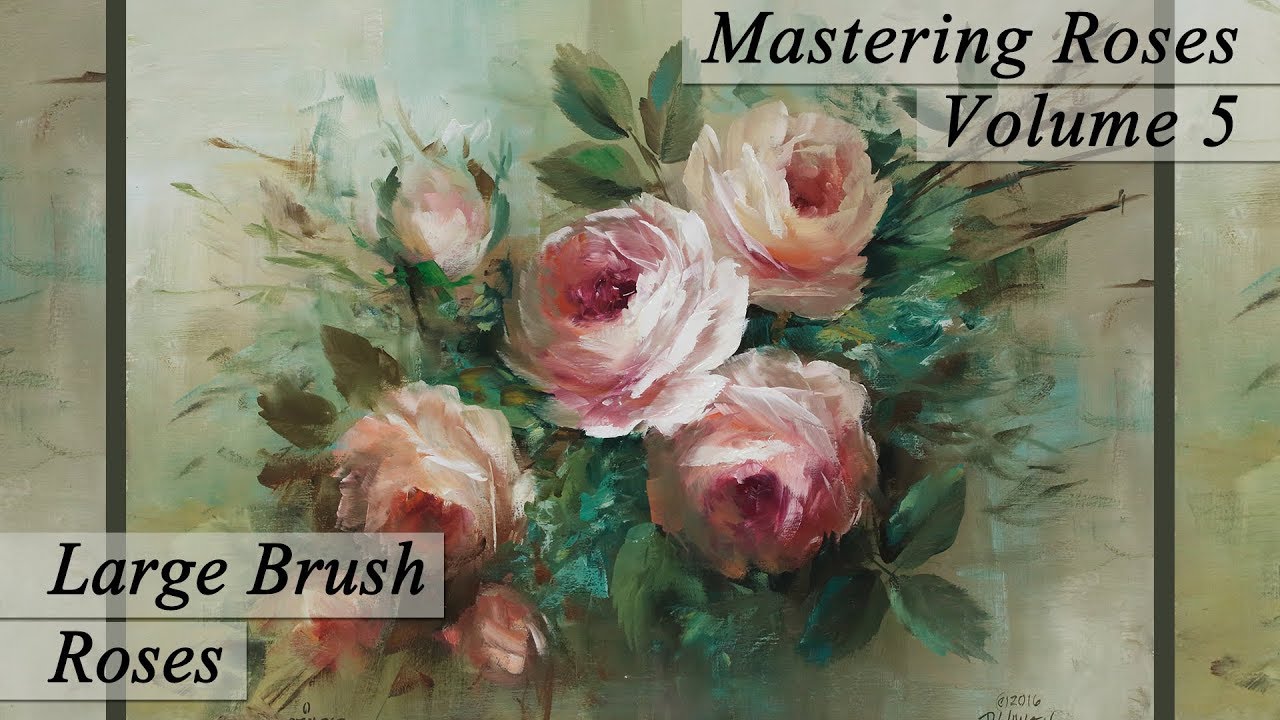 Mastering Roses Vol 5: Large Brush Roses
