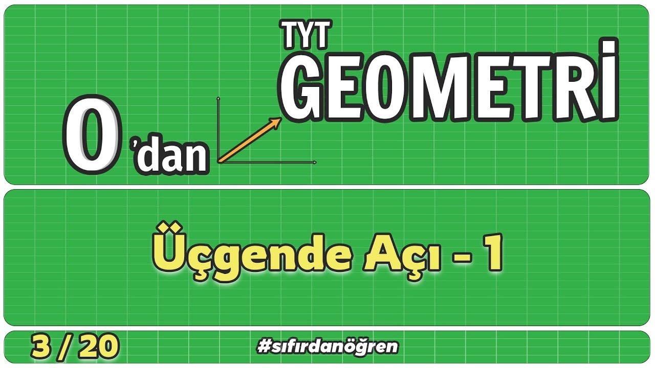 Üçgende Açı 1 | 0 Dan TYT Geometri Kampı | 3/20 | Geometri