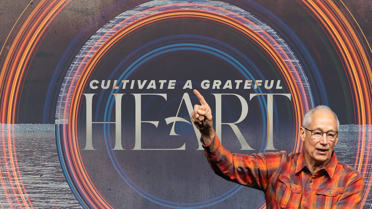 How to Cultivate a Grateful Heart