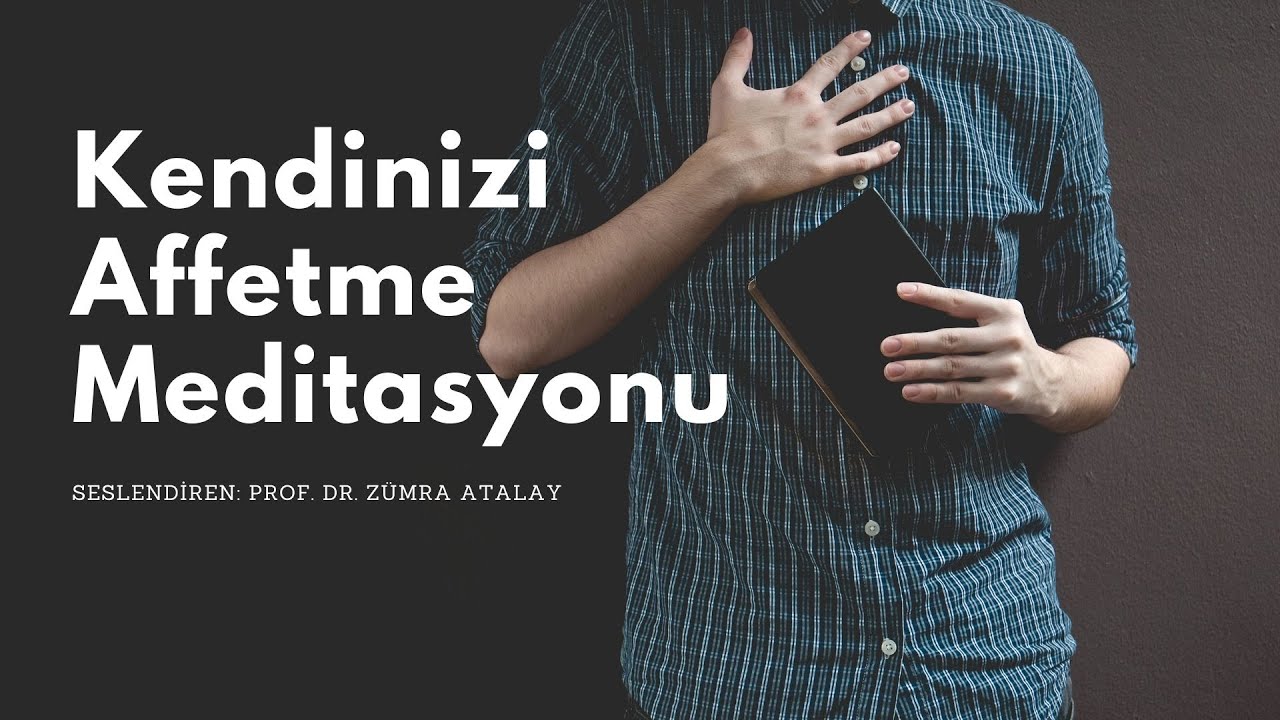 Kendinizi Affetme Meditasyonu #19