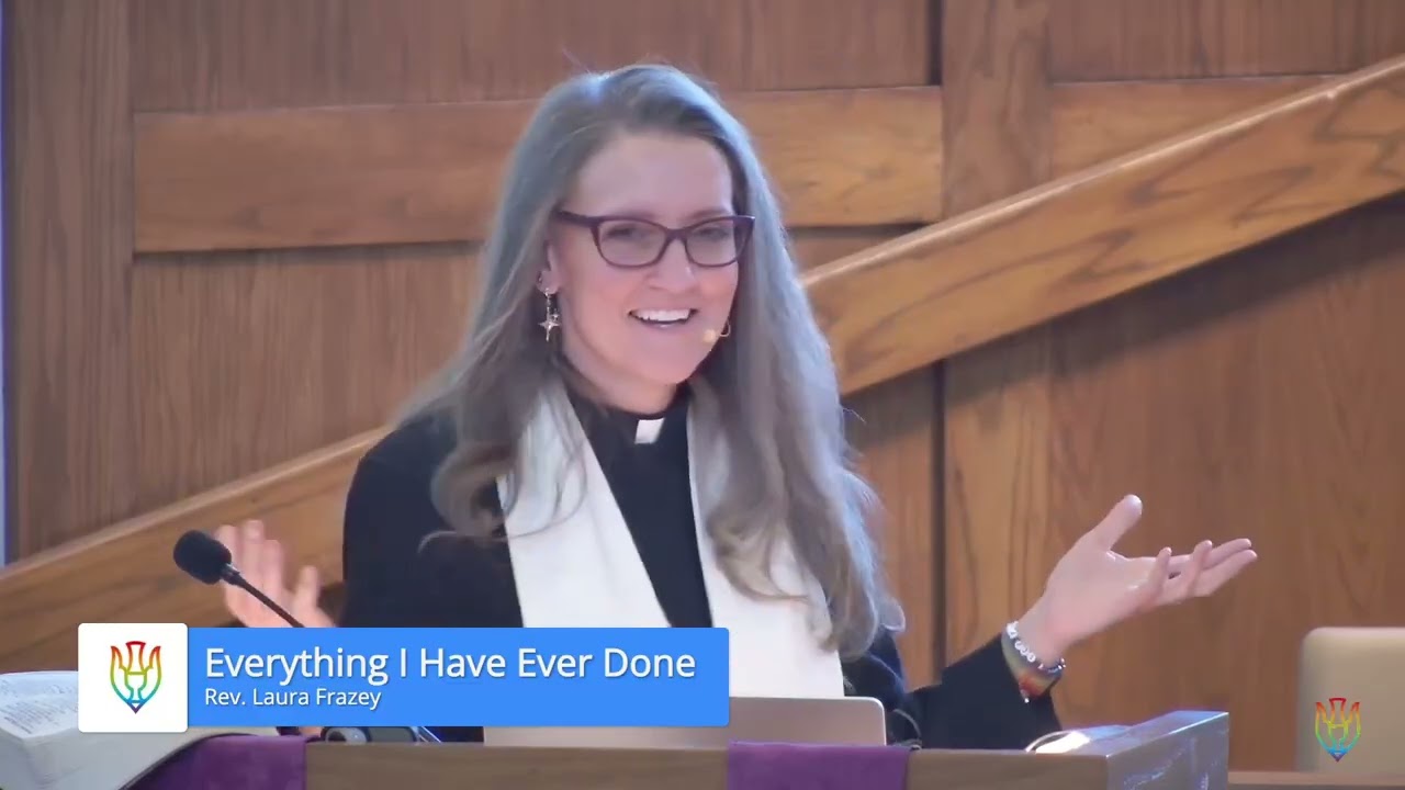 Everything I Have Ever Done - Rev. Laura Frazey