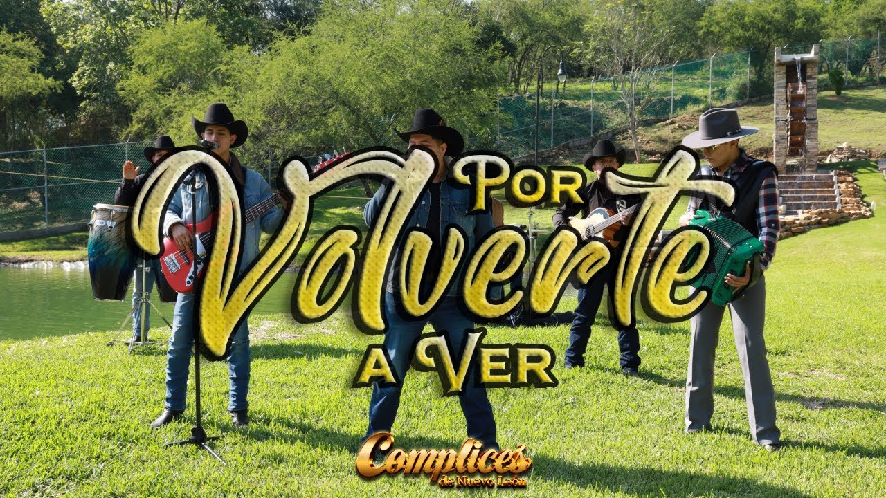 Los Complices De Nuevo León - Por Volverte a Ver  (Video Oficial)