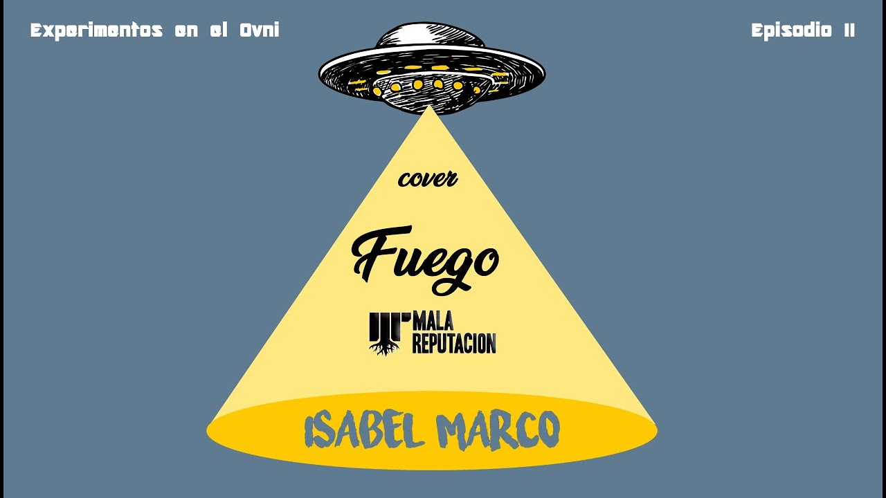 Isabel Marco - Fuego (Mala Reputación cover)